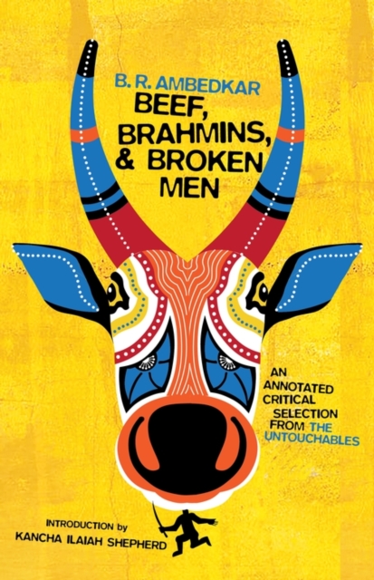 Beef, Brahmins, and Broken Men : An Annotated Critical Selection from The Untouchables, EPUB eBook