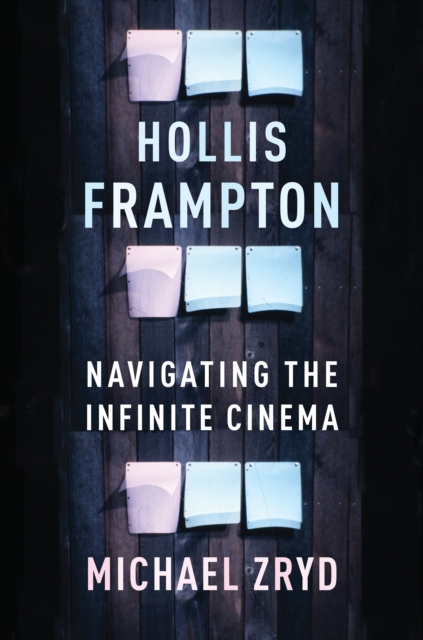 Hollis Frampton : Navigating the Infinite Cinema, EPUB eBook