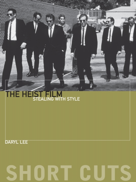 The Heist Film : Stealing with Style, EPUB eBook
