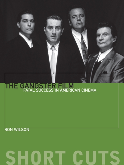 The Gangster Film : Fatal Success in American Cinema, EPUB eBook