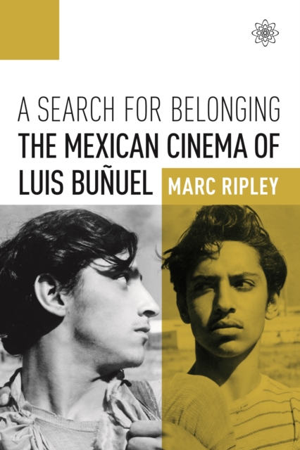 A Search for Belonging : The Mexican Cinema of Luis Bunuel, EPUB eBook