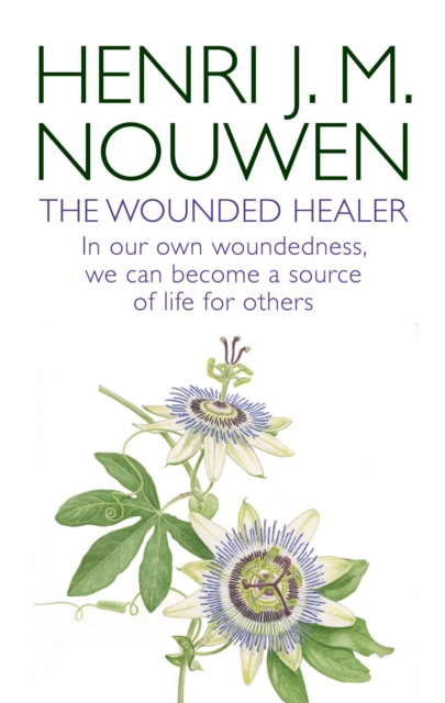 The Wounded Healer : Ministry in Contemporary Society - In our own woundedness, we can become a source of life for others, Paperback / softback Book