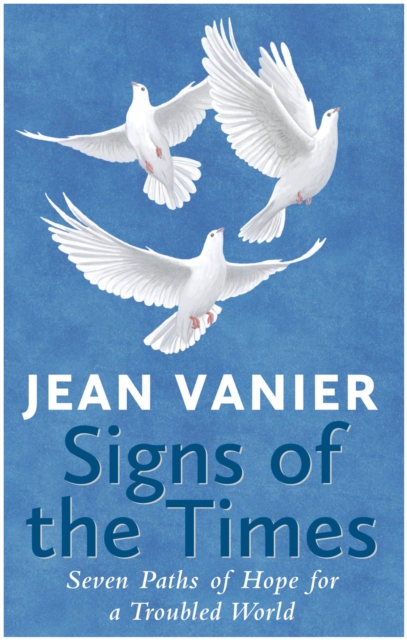 Signs of the Times : Seven Paths of Hope for a Troubled World, EPUB eBook