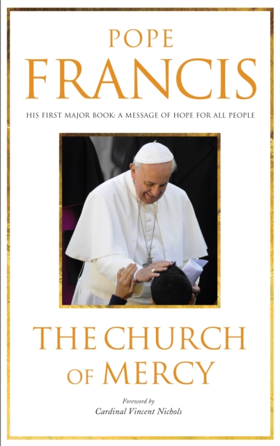 The Church of Mercy : His First Major Book: A Message of Hope for All People, Paperback / softback Book