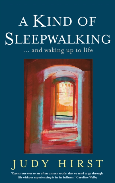 A Kind of Sleepwalking : ... and waking up to life, EPUB eBook