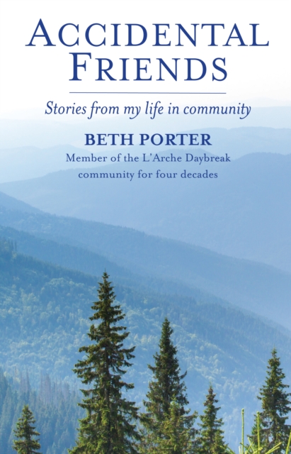Accidental Friends : Stories from my life in community, EPUB eBook