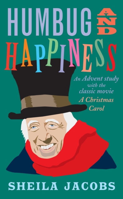 Humbug and Happiness : An Advent study with the classic movie A Christmas Carol (Scrooge), Paperback / softback Book