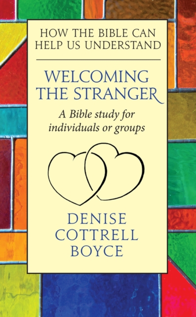 Welcoming the Stranger : How the Bible can Help us Understand, Paperback / softback Book