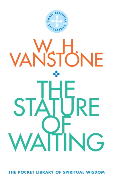 The Stature of Waiting : The Pocket Library of Spiritual Wisdom, EPUB eBook