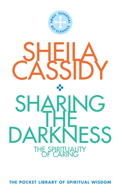 Sharing the Darkness: The Spirituality of Caring : The Pocket Library of Spiritual Wisdom, EPUB eBook