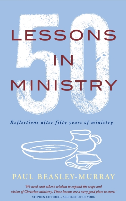 50 Lessons in Ministry : Reflections after fifty years of ministry, Paperback / softback Book