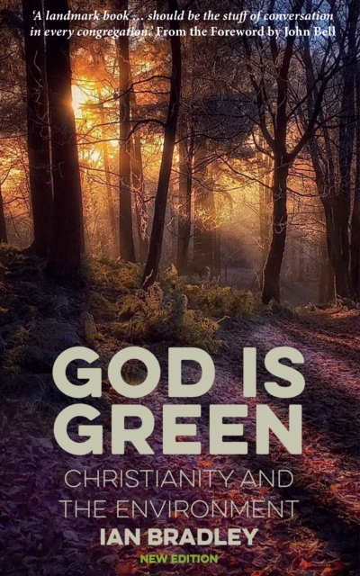 God Is Green : Christianity and the Environment, Paperback / softback Book