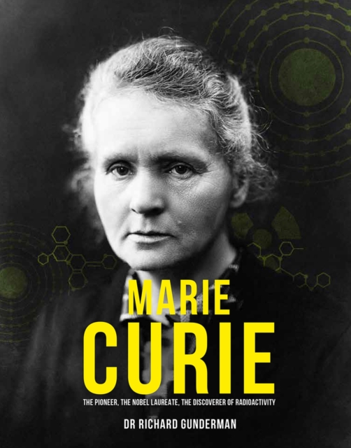 Marie Curie : The Pioneer, The Nobel Laureate, Hardback Book