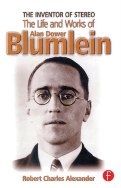 The Inventor of Stereo : The Life and Works of Alan Dower Blumlein, Paperback / softback Book