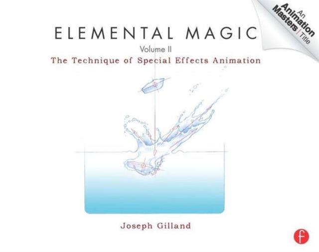 Elemental Magic, Volume II : The Technique of Special Effects Animation, Paperback / softback Book