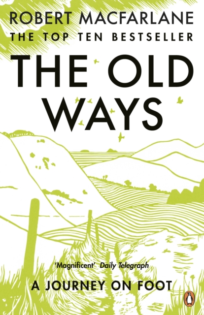The Old Ways : A Journey on Foot, EPUB eBook