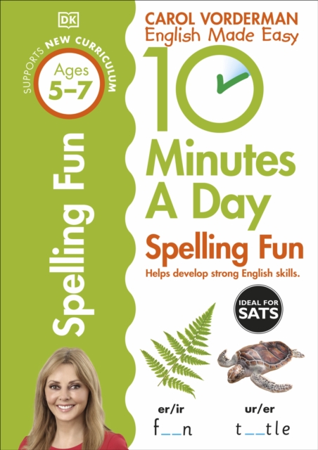 10 Minutes A Day Spelling Fun, Ages 5-7 (Key Stage 1) : Supports the National Curriculum, Helps Develop Strong English Skills, Paperback / softback Book