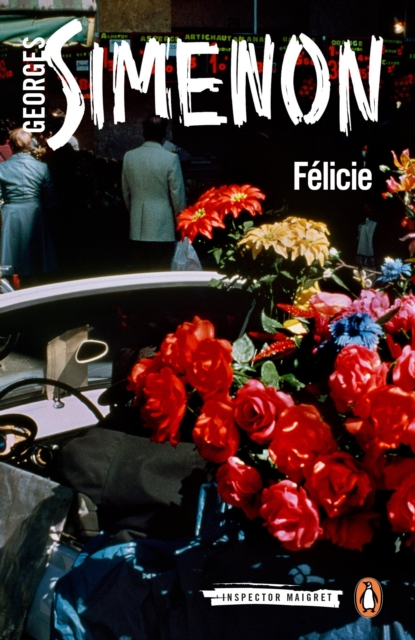 Felicie : Inspector Maigret #25, Paperback / softback Book