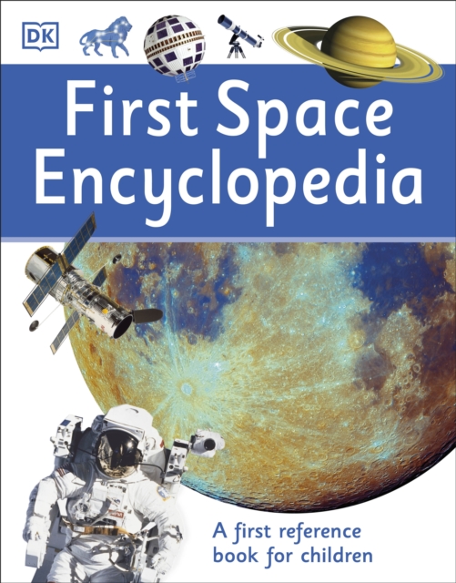 First Space Encyclopedia : A First Reference Book for Children, Paperback / softback Book