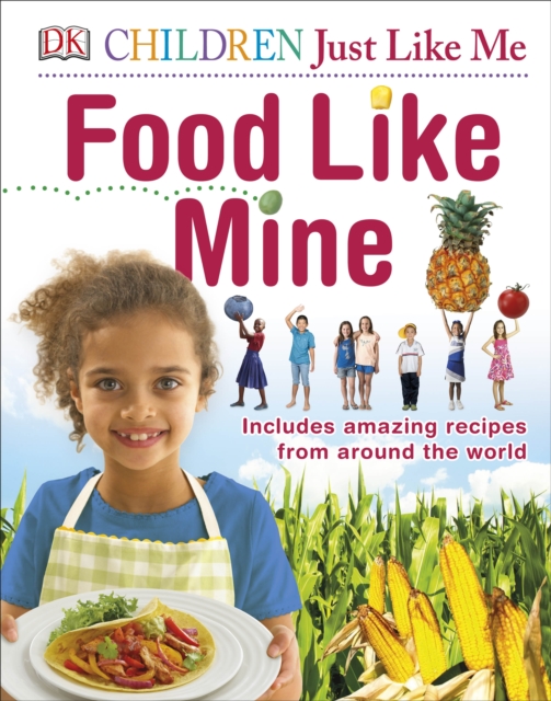 Food Like Mine : Includes Amazing Recipes from Around the World, Hardback Book
