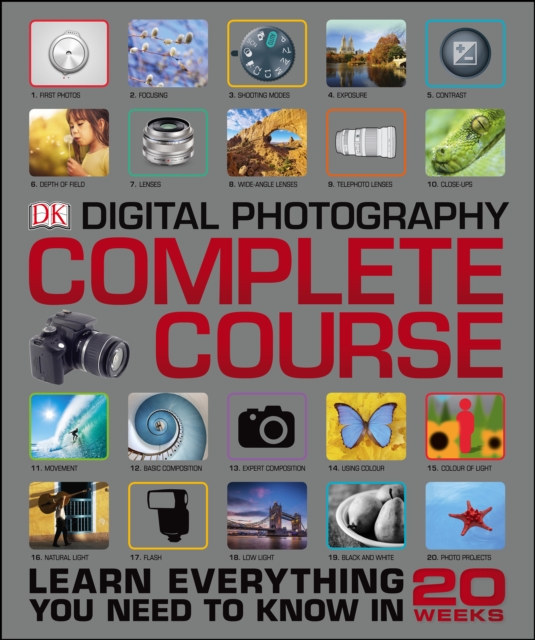 Digital Photography Complete Course : Learn Everything You Need to Know in 20 Weeks, PDF eBook