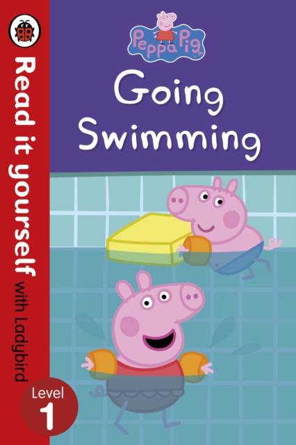 Peppa Pig: Going Swimming - Read It Yourself with Ladybird Level 1, Paperback / softback Book