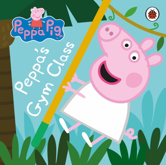 Peppa Pig: Peppa's Gym Class, Board book Book