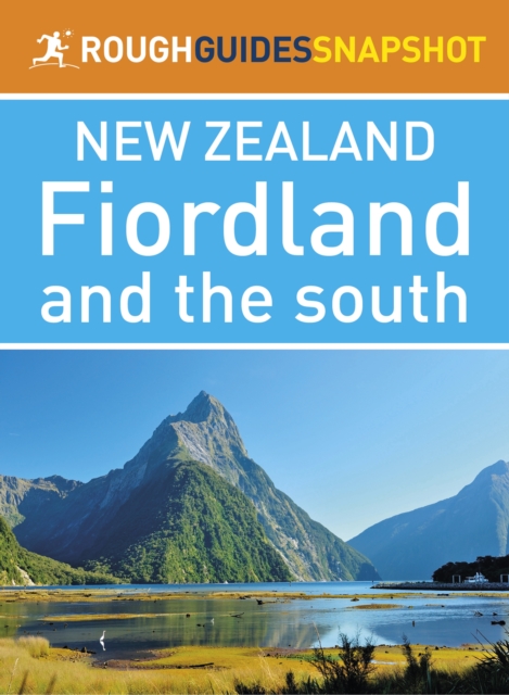 Fiordland and the south (Rough Guides Snapshot New Zealand), EPUB eBook