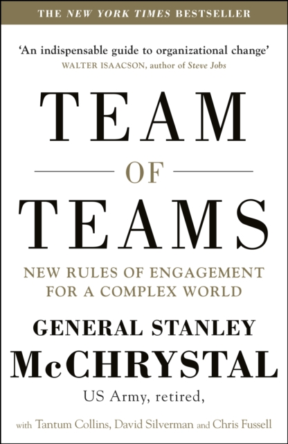 Team of Teams : New Rules of Engagement for a Complex World, Paperback / softback Book