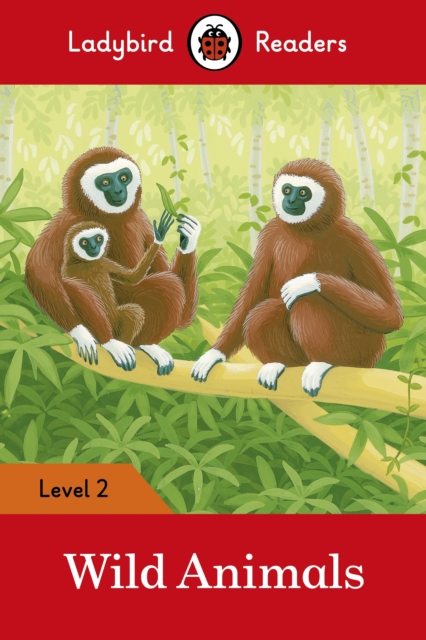 Ladybird Readers Level 2 - Wild Animals (ELT Graded Reader), Paperback / softback Book