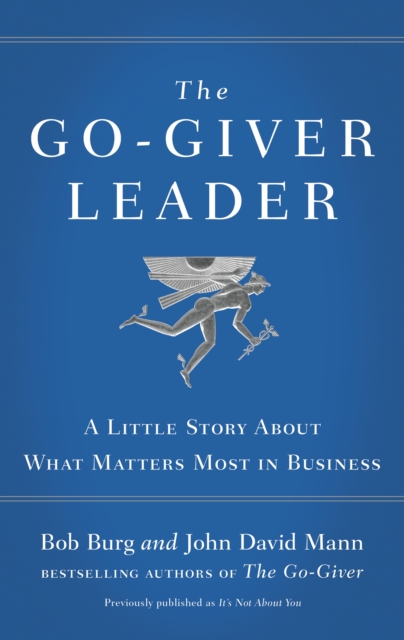The Go-Giver Leader : A Little Story About What Matters Most in Business, EPUB eBook