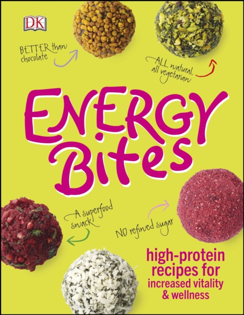 Energy Bites : High-Protein Recipes for Increased Vitality and Wellness, EPUB eBook