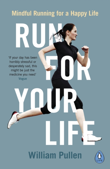 Run for Your Life : Mindful Running for a Happy Life, EPUB eBook