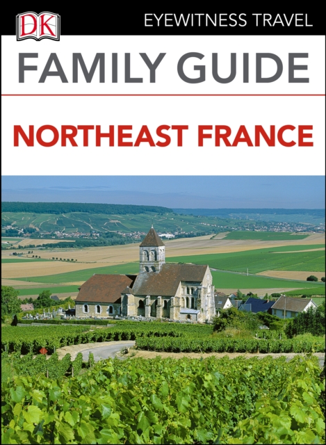 DK Eyewitness Family Guide Northeast France, EPUB eBook
