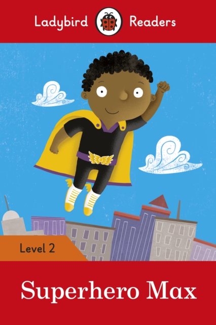 Ladybird Readers Level 2 - Superhero Max (ELT Graded Reader), Paperback / softback Book