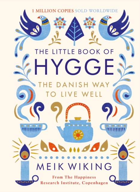 The Little Book of Hygge : The Danish Way to Live Well: The Million Copy Bestseller, Hardback Book