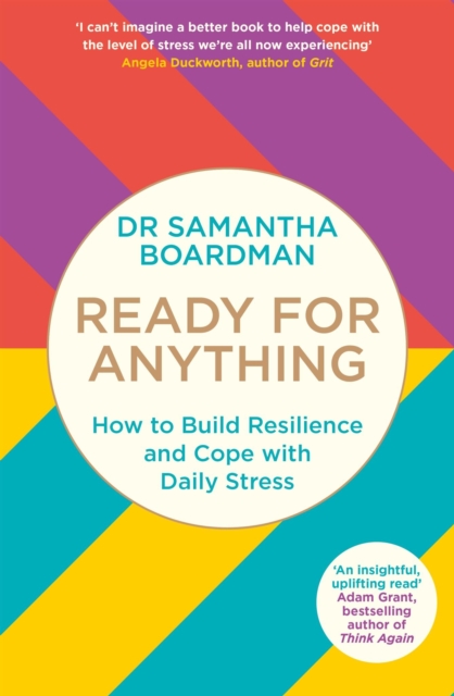 Ready for Anything : How to Build Resilience and Cope with Daily Stress, Paperback / softback Book