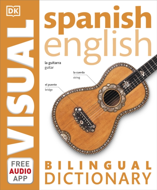 Spanish-English Bilingual Visual Dictionary with Free Audio App, Paperback / softback Book