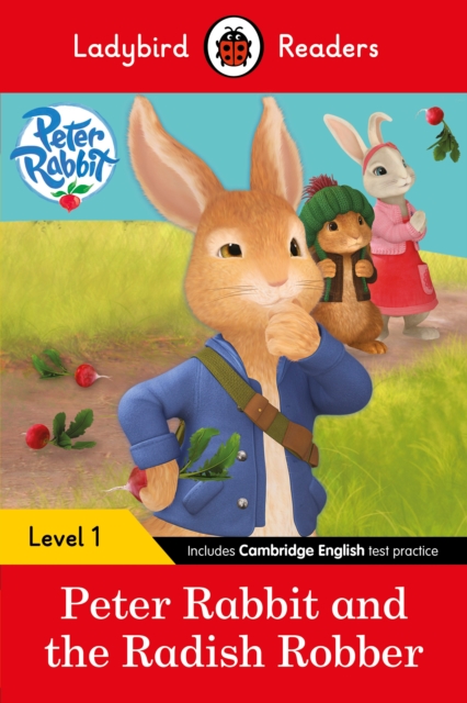 Ladybird Readers Level 1 - Peter Rabbit - Peter Rabbit and the Radish Robber (ELT Graded Reader), Paperback / softback Book