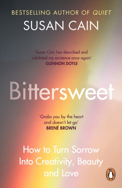 Bittersweet : How to Turn Sorrow Into Creativity, Beauty and Love, Paperback / softback Book