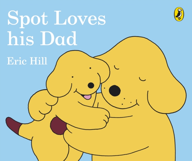 Spot Loves His Dad, Board book Book