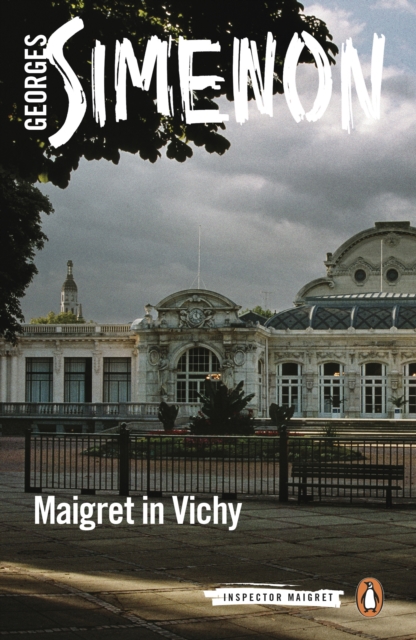 Maigret in Vichy : Inspector Maigret #68, EPUB eBook