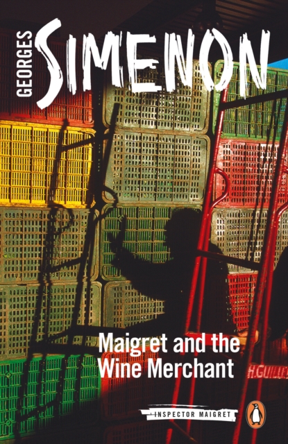 Maigret and the Wine Merchant : Inspector Maigret #71, Paperback / softback Book
