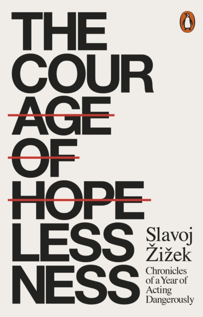 The Courage of Hopelessness : Chronicles of a Year of Acting Dangerously, EPUB eBook