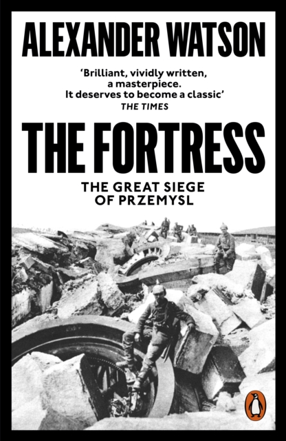 The Fortress : The Great Siege of Przemysl, EPUB eBook