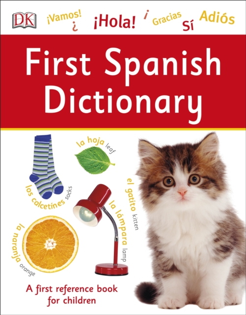 First Spanish Dictionary : A First Reference Book for Children, Paperback / softback Book