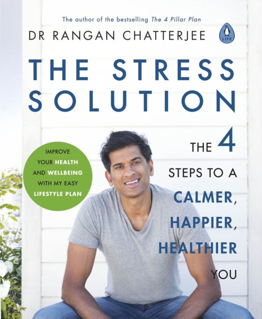 The Stress Solution : The 4 Steps to a Calmer, Happier, Healthier You, EPUB eBook