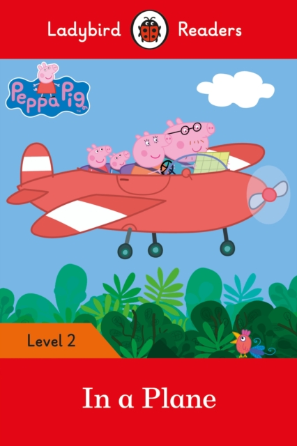 Ladybird Readers Level 2 - Peppa Pig - In a Plane (ELT Graded Reader), Paperback / softback Book