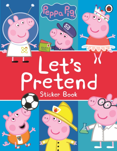 Peppa Pig: Let's Pretend! : Sticker Book, Paperback / softback Book
