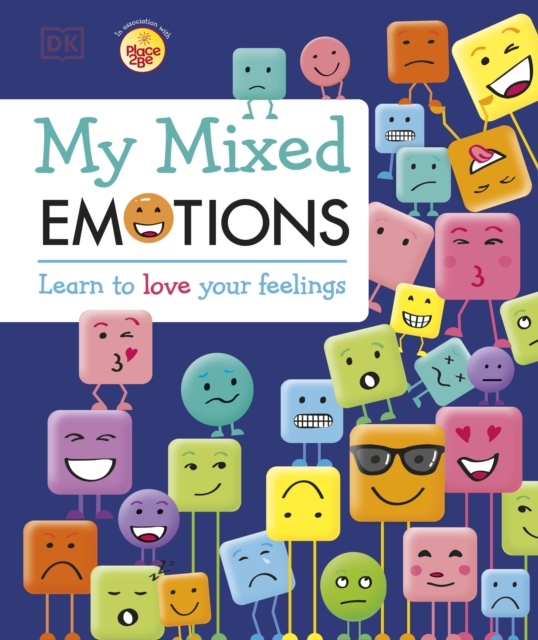 My Mixed Emotions : Learn to Love Your Feelings, Hardback Book